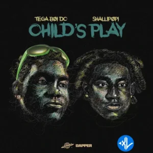 Tega Boi Dc – Child’s Play ft. Shallipopi MP3 Download