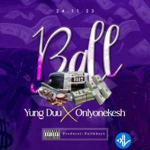 Young Duu – Ball ft. Onlyonekesh MP3 Download
