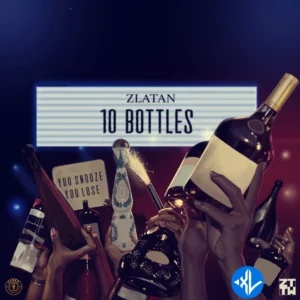 Zlatan – 10 Bottles MP3 Download