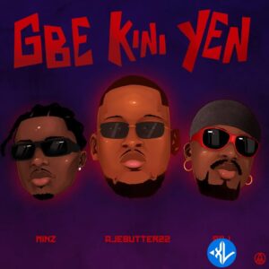 Ajebutter22 – Gbe Kini Yen Ft. Minz & Boj MP3 Download