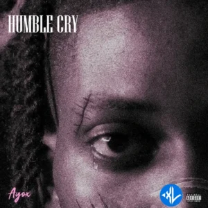 Ayox – Humble Cry MP3 Download