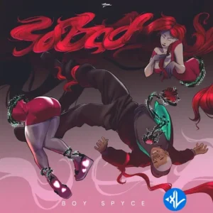 Boy Spyce – So Bad MP3 Download