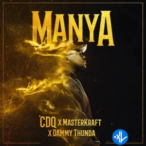 CDQ – Manya ft. Masterkraft & Dammy Thunda MP3 Download