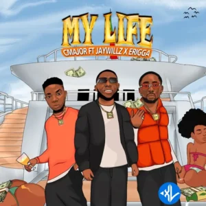 CMajor – My Life ft. Jaywillz & Erigga MP3 Download