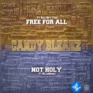 Candy Bleakz – Not Holy ft. Blaqbonez MP3 Download
