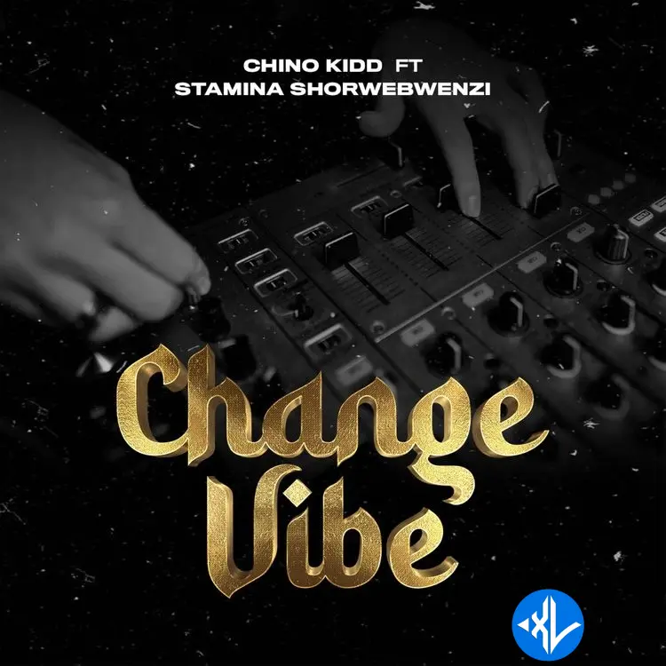 Chino Kidd – Change Vibe ft. Stamina Shorwebwenzi Cover Art