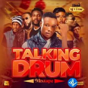 DJ V I Cee – Talking Drum Mixtape MP3 Download