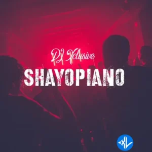 DJ Xclusive – ShayoPiano MP3 Download