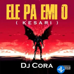 Dj Cora – Ele Pa Emi o MP3 Download