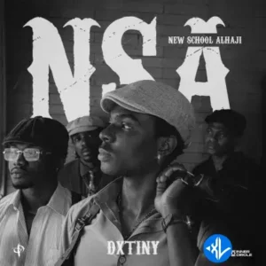 Dxtiny – NSA (New School Alhaji) MP3 Download