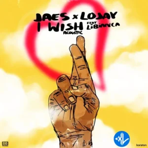 JAE5 – I Wish (Acoustic) ft. Lojay & Libianca MP3 Download