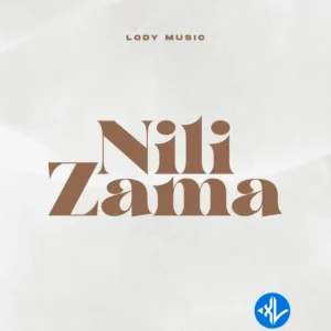 Lody Music – Nilizama MP3 Download