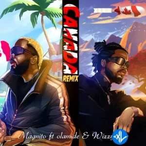 Magnito – Canada (Remix) ft. Olamide & Wizzy Flon MP3 Download