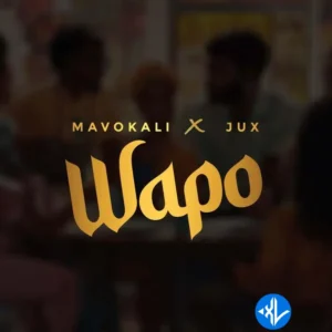 Mavokali – Wapo ft. Jux MP3 Download