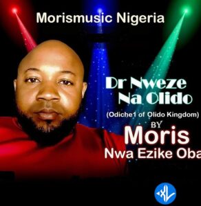 Moris Nwa Ezike Oba – Dr Nweze Na Olido MP3 Download