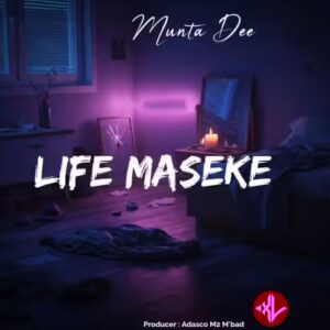 Munta Dee – Life Maseke MP3 Download