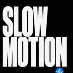 Slow Motion