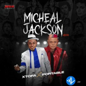 Portable – Michael Jackson (Refix) ft. Xtofa MP3 Download