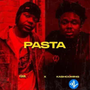 Q2 – Pasta ft. Kashcoming MP3 Download