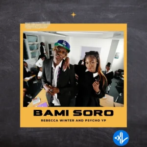 Rebecca Winter – Bami Soro ft. PsychoYP MP3 Download