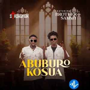 Strongman – Abuburo Kosua ft. Brother Sammy MP3 Download