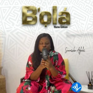 Sunmisola Agbebi – B’Ola (Home Edition) MP3 Download