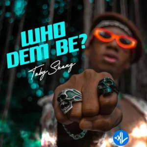 Toby Shang – Who Dem Be MP3 Download