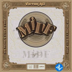 Victor AD – MIDF (Na Money I Dey Find) MP3 Download