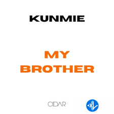 Kunmie – My Brother MP3 Download