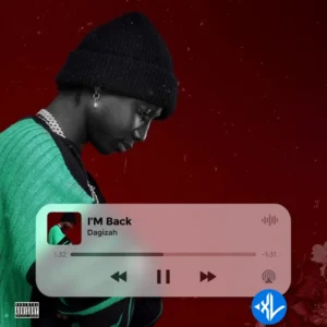 Dagizah – I’m Back MP3 Download