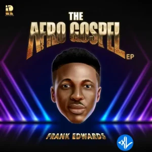 Frank Edwards – Nothing Impossible Afro MP3 Download