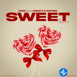 Kusah – Sweet (Remix) ft. MABANTU & Kontawa
