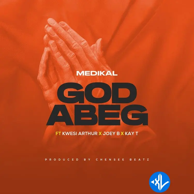 Medikal – God Abeg ft. Kwesi Arthuer, Joey B, Kay T Cover Art