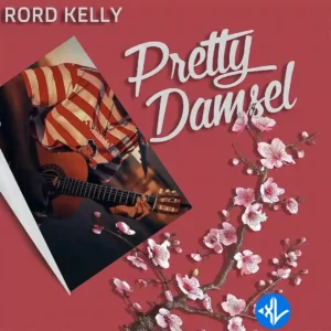 Rord Kelly – Pretty Damsel