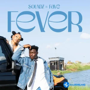 Soundz – Fever ft. Fave