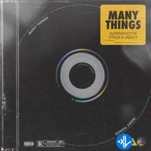 Superwozzy – Many Things (Remix) ft. Otega & Jaido P