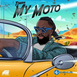 Timaya – My Moto