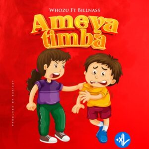 Whozu – Ameyatimba ft. Billnass MP3 Download