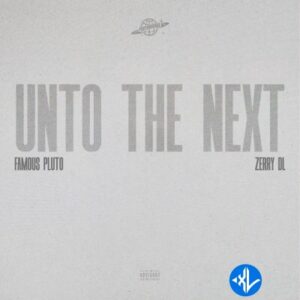 Famous Pluto – Until The Next ft. Zerrydl