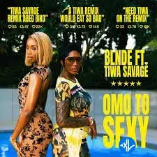 Blnde x Tiwa Savage – Omo To Sexy (Remix) Cover Art