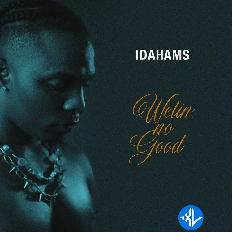 Idahams – Wetin No Good Cover Art