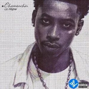 Lil Frosh – Chamanchin