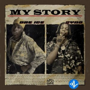 Dre Ice – My Story ft. Zyno