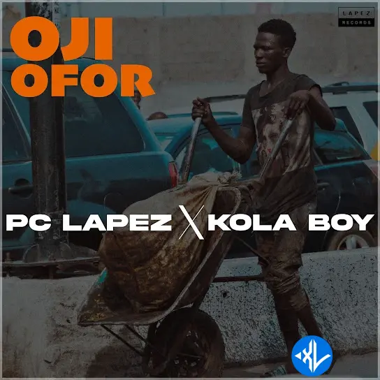 PC Lapez – Oji Ofor ft. Kolaboy Cover Art
