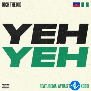 Rich The Kid – Yeh Yeh ft. Rema, Ayra Starr & Kddo