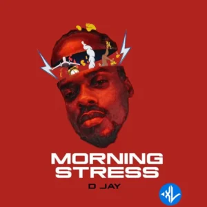 D Jay – Morning Stress