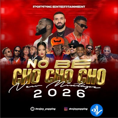 DJ Popping – No Be Cho Cho Cho Mixtape - Playlist Cover