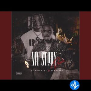 ST ANOINTED – My Story (Remix)