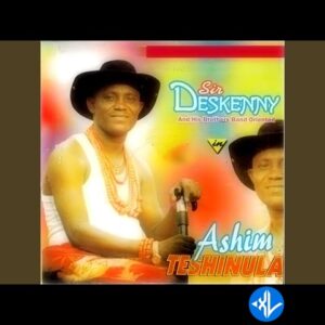 Sir Deskenny – Ashim Teshinula