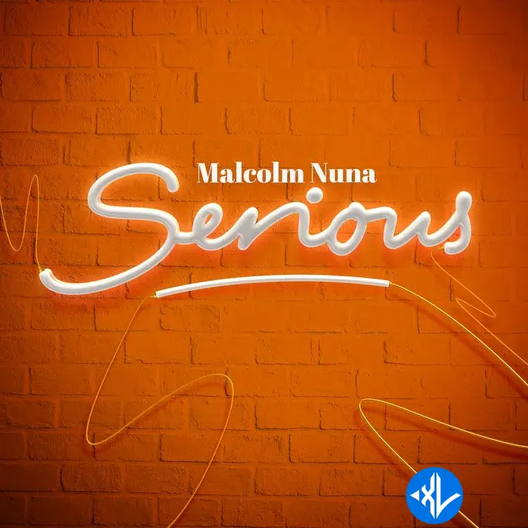 Serious by Malcolm Nuna Mp3 Download